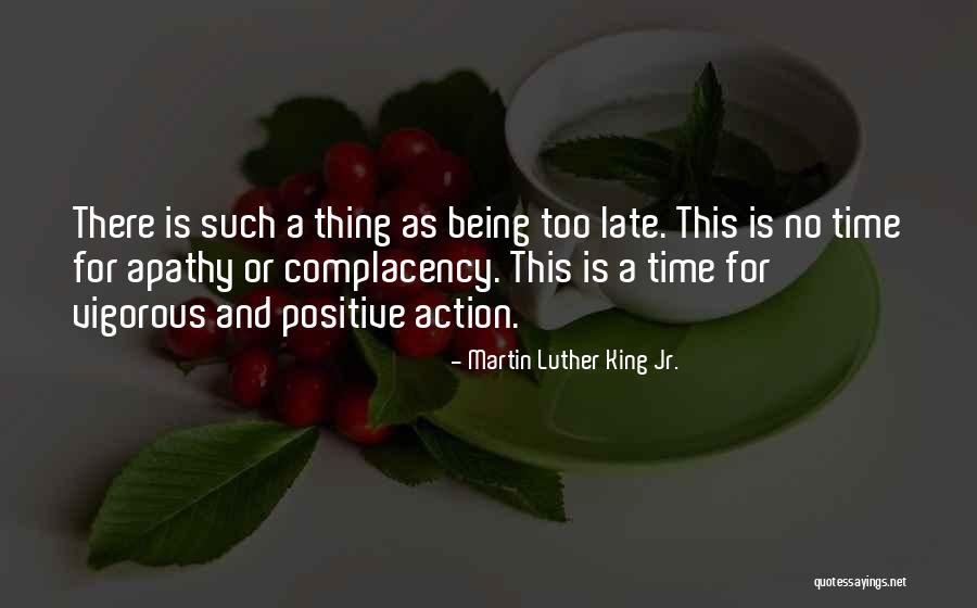 Being Too Late Quotes By Martin Luther King Jr.