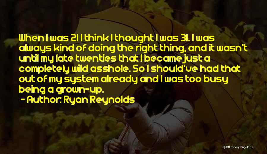 Being Too Late Quotes By Ryan Reynolds