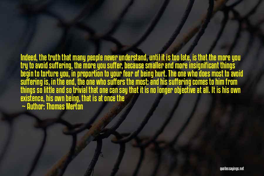 Being Too Late Quotes By Thomas Merton