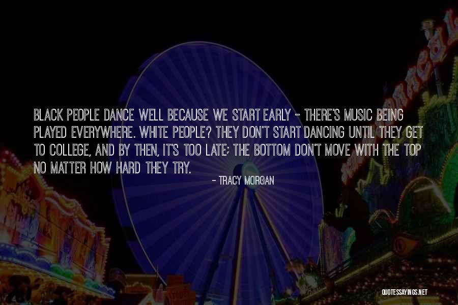 Being Too Late Quotes By Tracy Morgan Being Too Late Quotes By Tracy Morgan