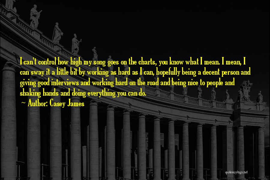 Being Too Nice Of A Person Quotes By Casey James