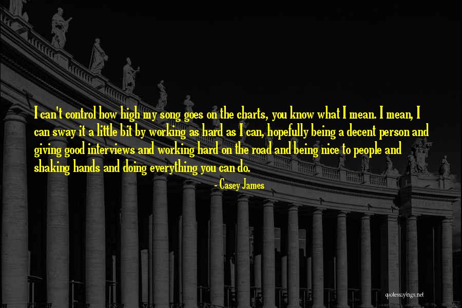 Being Too Nice Of A Person Quotes By Casey James