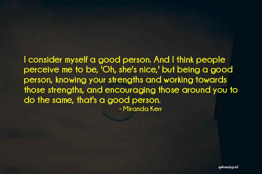 Being Too Nice Of A Person Quotes By Miranda Kerr