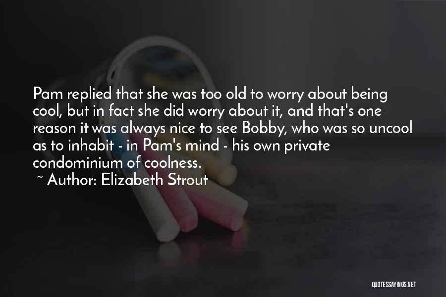 Being Too Nice Quotes By Elizabeth Strout