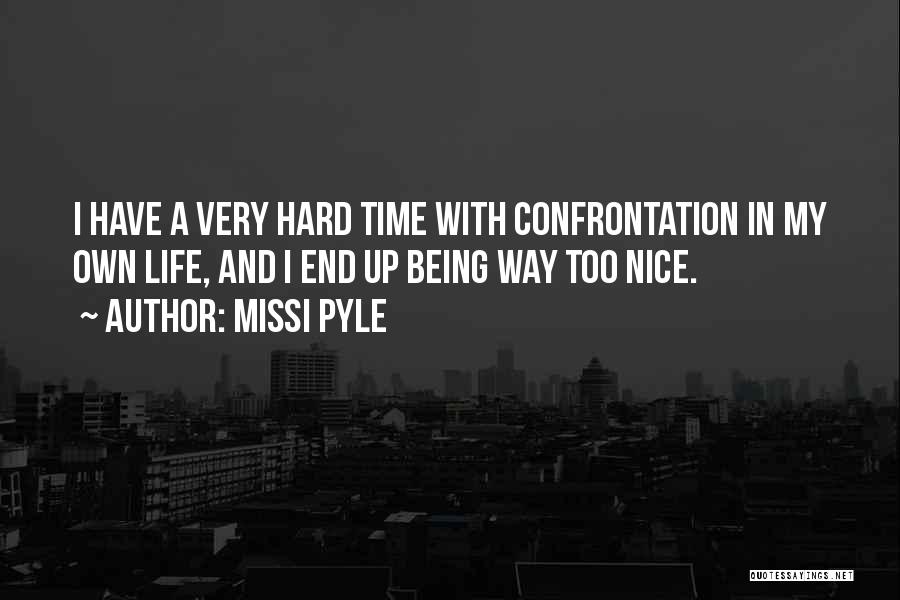 Being Too Nice Quotes By Missi Pyle