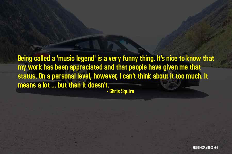 Being Too Nice To People Quotes By Chris Squire Being Too Nice To People Quotes By Chris Squire