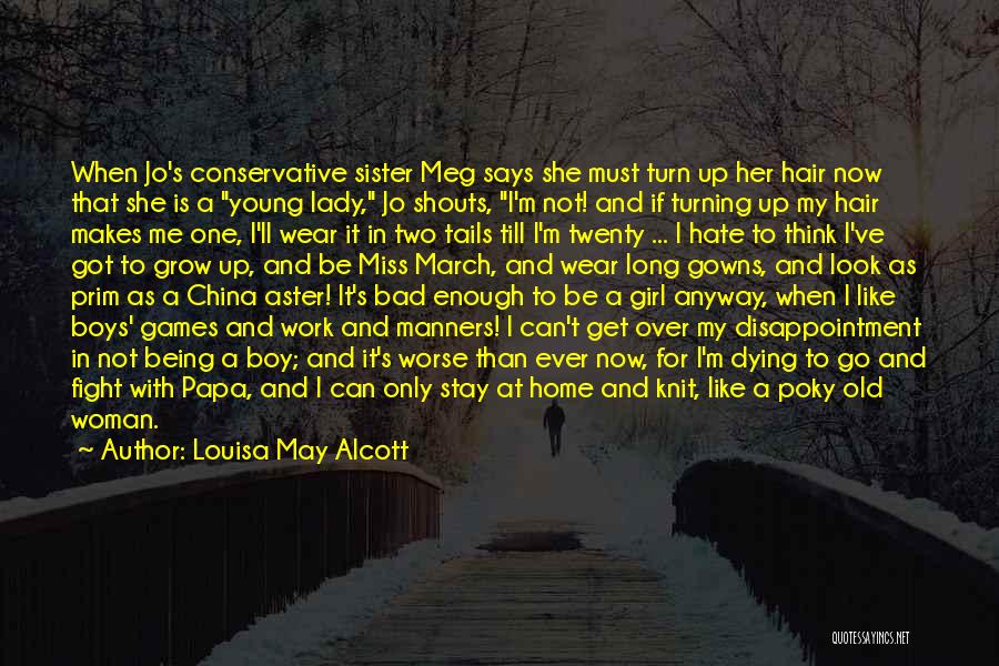 Being Too Old For Games Quotes By Louisa May Alcott