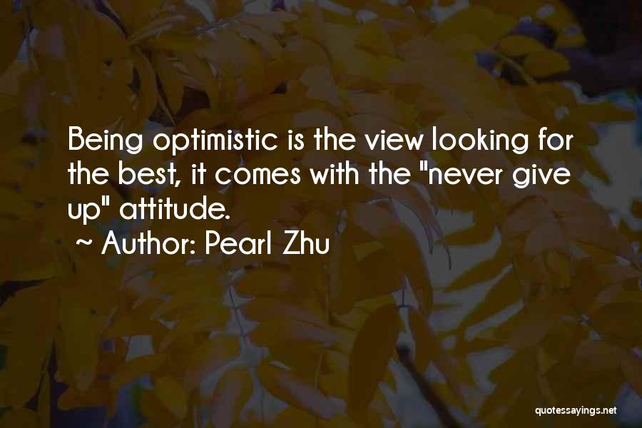 Being Too Optimistic Quotes By Pearl Zhu