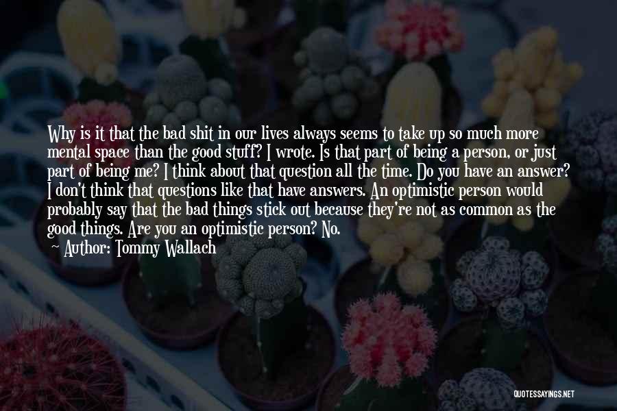 Being Too Optimistic Quotes By Tommy Wallach