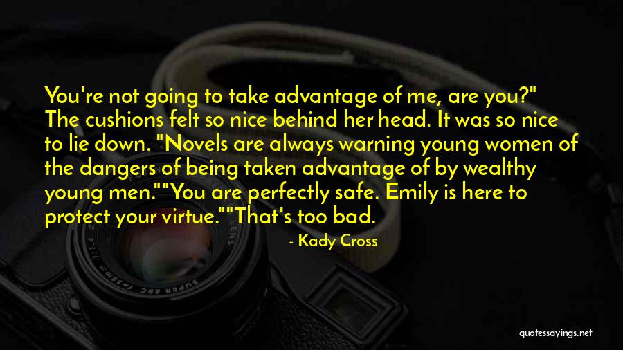 Being Too Safe Quotes By Kady Cross Being Too Safe Quotes By Kady Cross