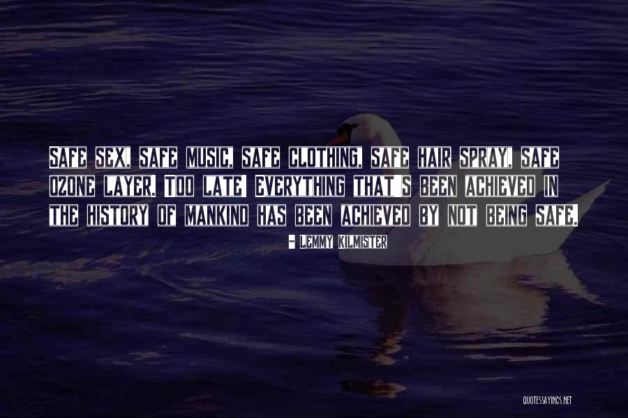Being Too Safe Quotes By Lemmy Kilmister Being Too Safe Quotes By Lemmy Kilmister