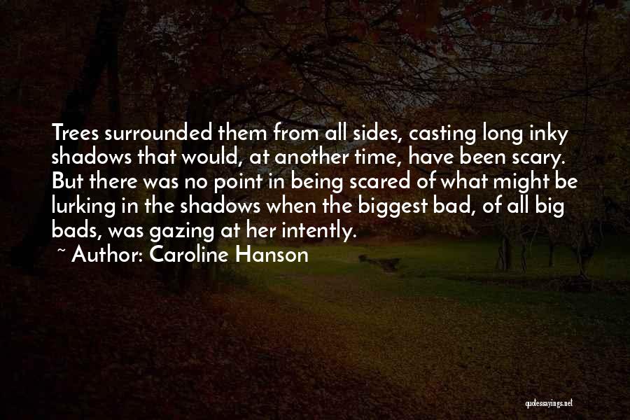 Being Too Scared To Love Quotes By Caroline Hanson