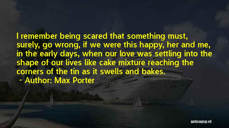 Being Too Scared To Love Quotes By Max Porter