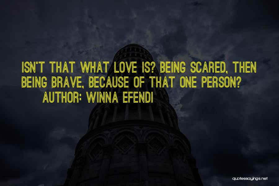 Being Too Scared To Love Quotes By Winna Efendi