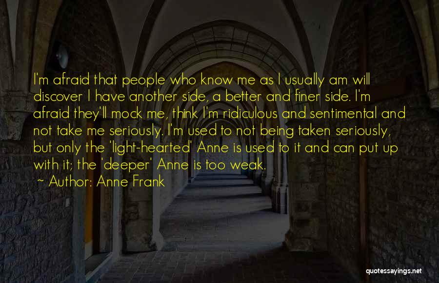 Being Too Sentimental Quotes By Anne Frank