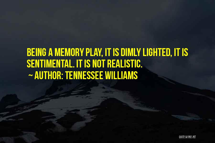 Being Too Sentimental Quotes By Tennessee Williams