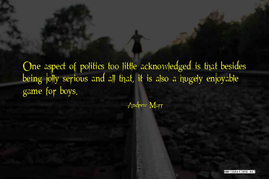 Being Too Serious Quotes By Andrew Marr Being Too Serious Quotes By Andrew Marr
