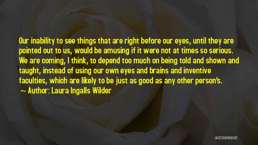 Being Too Serious Quotes By Laura Ingalls Wilder