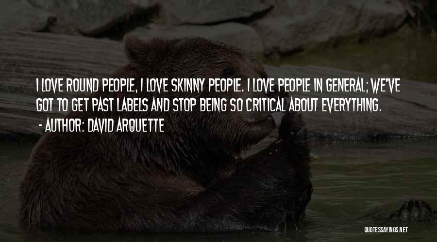 Being Too Skinny Quotes By David Arquette