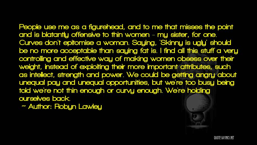 Being Too Skinny Quotes By Robyn Lawley