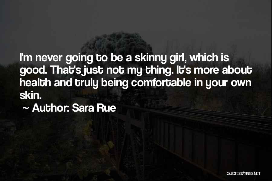 Being Too Skinny Quotes By Sara Rue