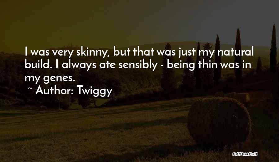 Being Too Skinny Quotes By Twiggy