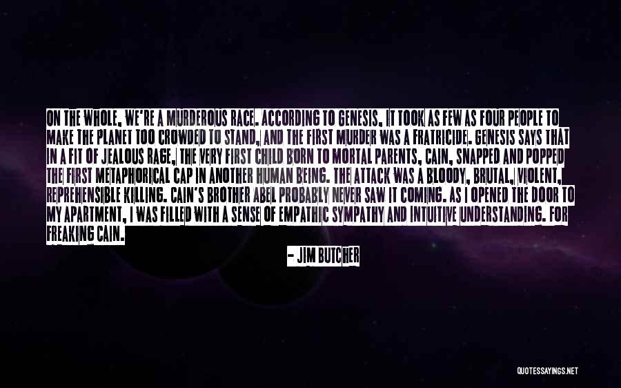 Being Too Understanding Quotes By Jim Butcher Being Too Understanding Quotes By Jim Butcher