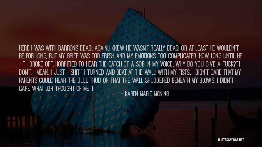 Being Too Understanding Quotes By Karen Marie Moning Being Too Understanding Quotes By Karen Marie Moning