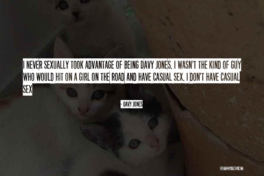 Being Took Advantage Of Quotes By Davy Jones Being Took Advantage Of Quotes By Davy Jones