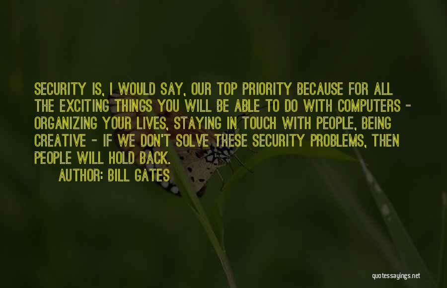 Being Top Priority Quotes By Bill Gates