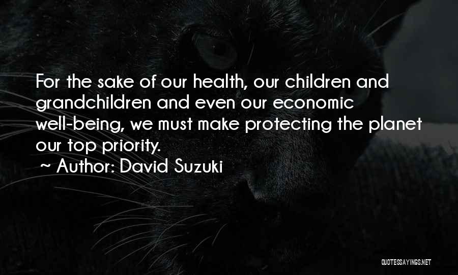 Being Top Priority Quotes By David Suzuki