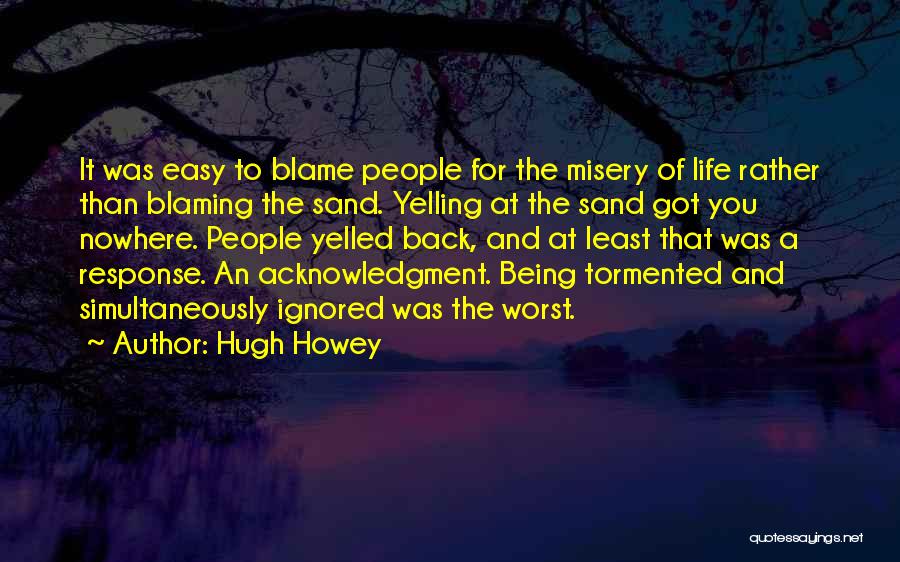 Being Tormented Quotes By Hugh Howey