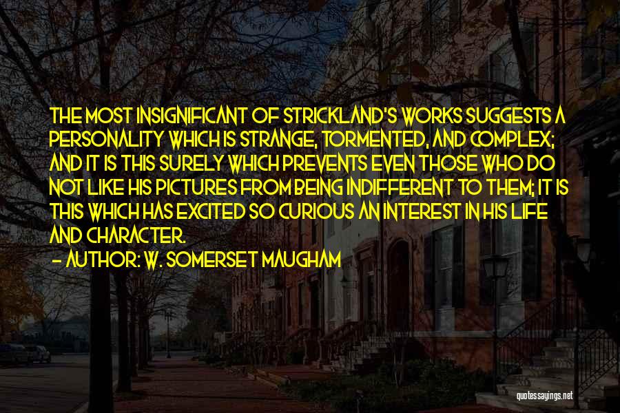 Being Tormented Quotes By W. Somerset Maugham
