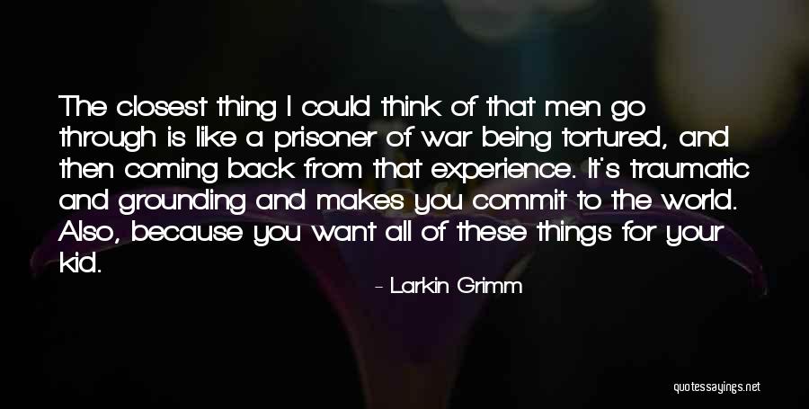 Being Tortured Quotes By Larkin Grimm Being Tortured Quotes By Larkin Grimm