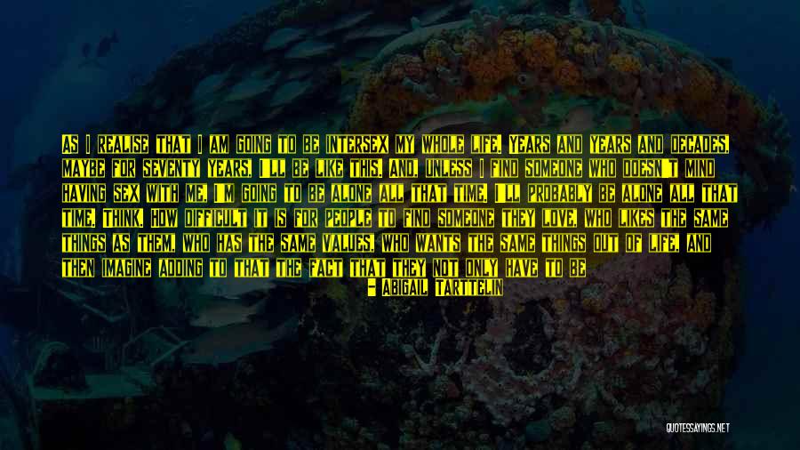 Being Totally Alone Quotes By Abigail Tarttelin Being Totally Alone Quotes By Abigail Tarttelin