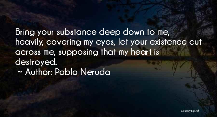 Being Totally Alone Quotes By Pablo Neruda