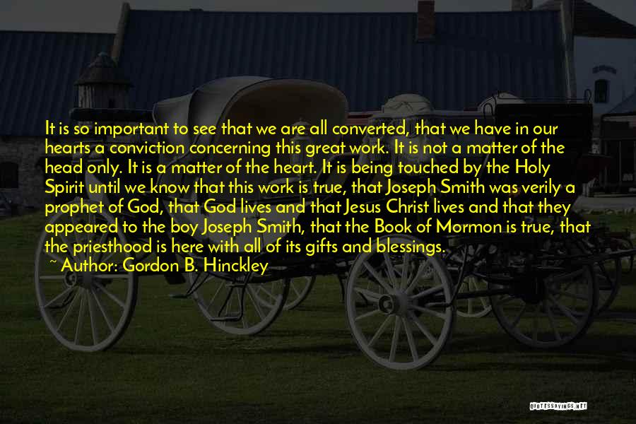 Being Touched By God Quotes By Gordon B. Hinckley