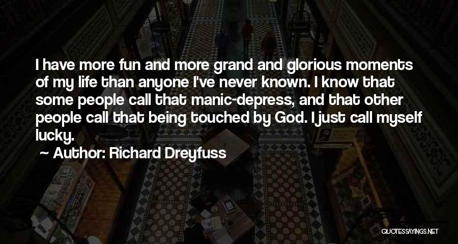 Being Touched By God Quotes By Richard Dreyfuss