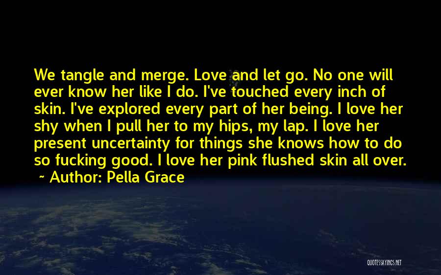 Being Touched By Love Quotes By Pella Grace