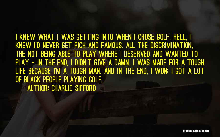 Being Tough In Life Quotes By Charlie Sifford