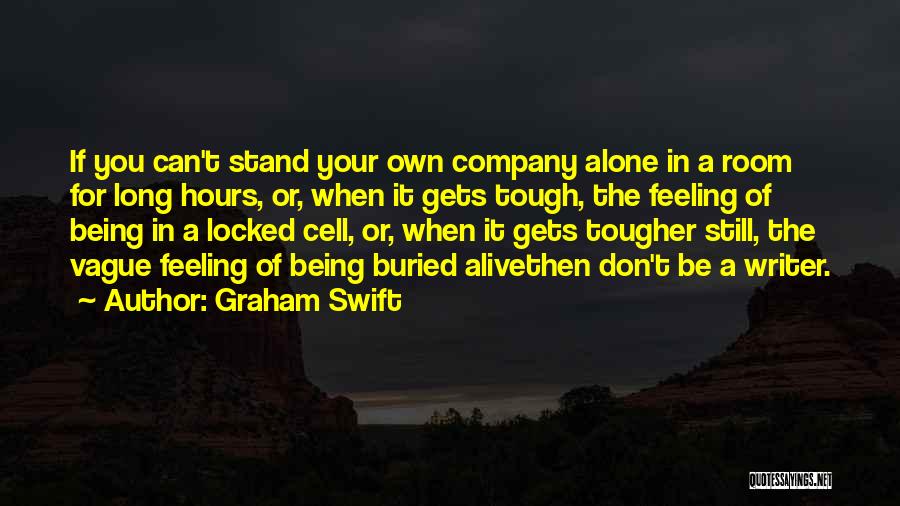 Being Tough In Life Quotes By Graham Swift