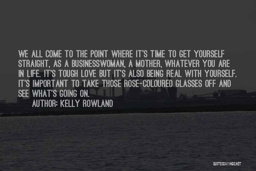 Being Tough In Life Quotes By Kelly Rowland