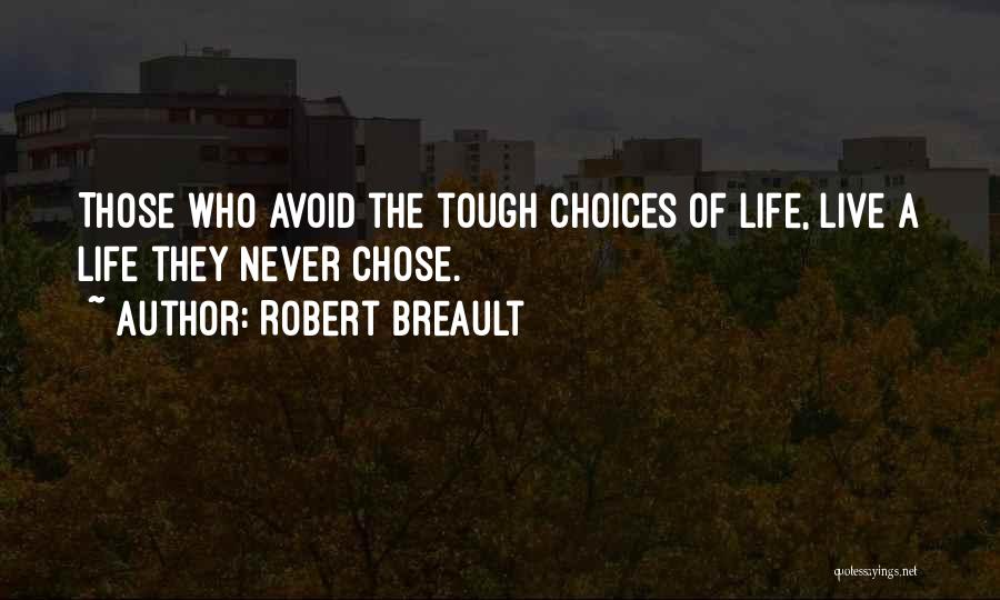 Being Tough In Life Quotes By Robert Breault