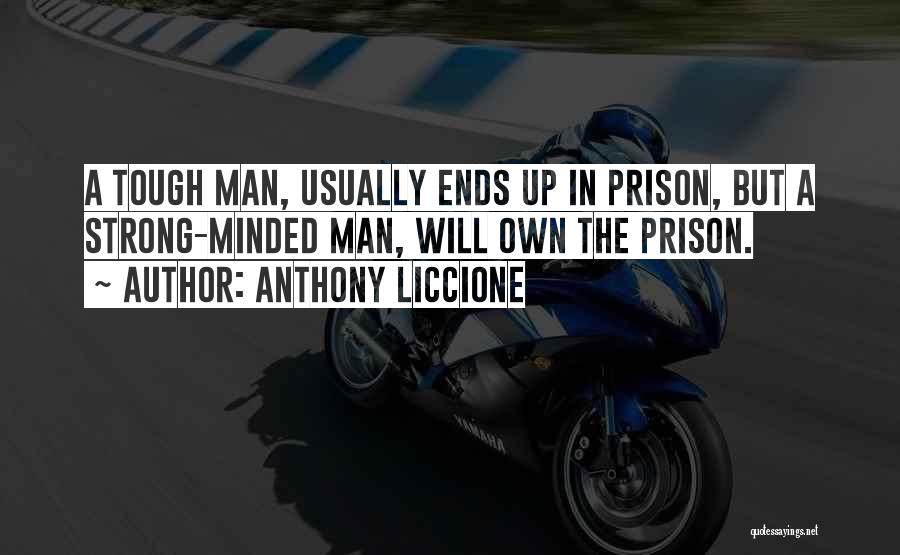 Being Tough On The Outside Quotes By Anthony Liccione