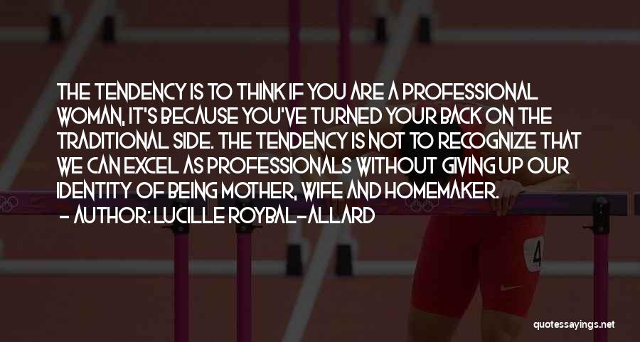 Being Traditional Woman Quotes By Lucille Roybal-Allard Being Traditional Woman Quotes By Lucille Roybal-Allard
