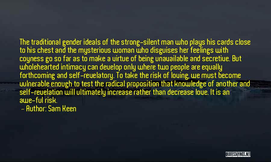 Being Traditional Woman Quotes By Sam Keen Being Traditional Woman Quotes By Sam Keen