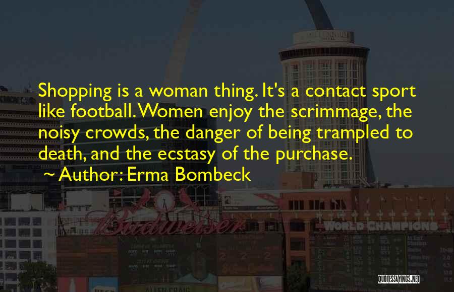 Being Trampled On Quotes By Erma Bombeck