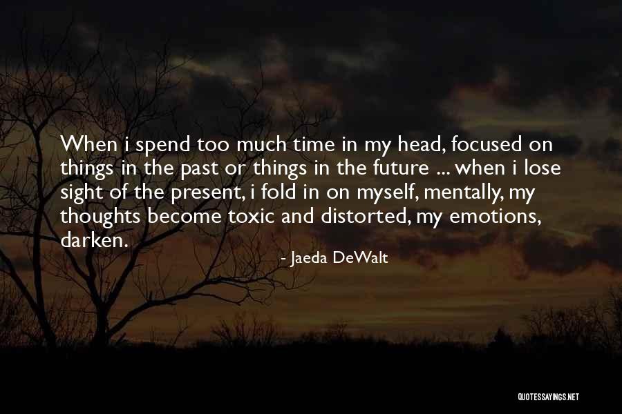 Being Trapped In Your Own Head Quotes By Jaeda DeWalt