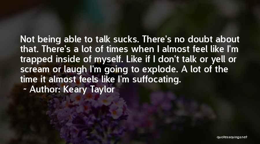 Being Trapped Inside Quotes By Keary Taylor