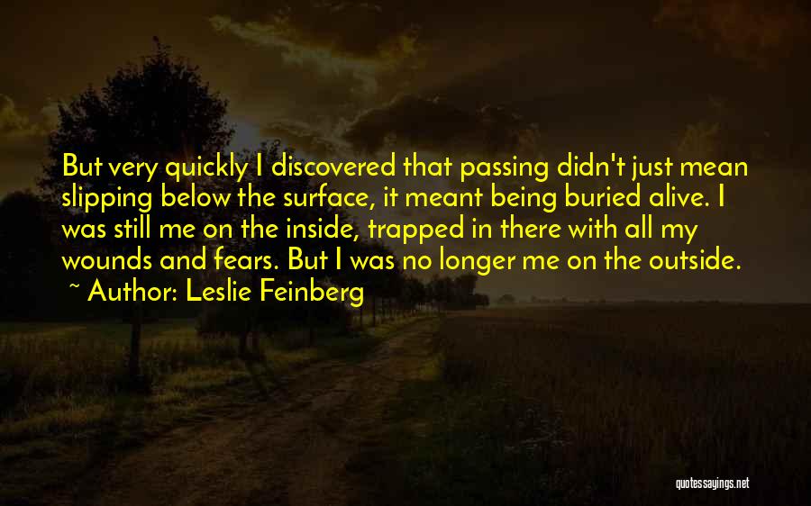 Being Trapped Inside Yourself Quotes By Leslie Feinberg